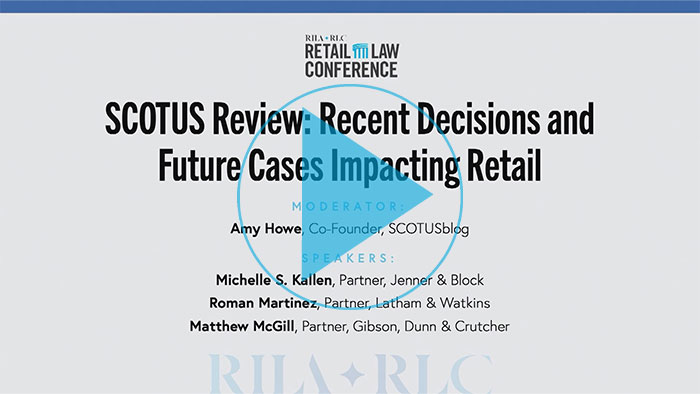 SCOTUS Review: Recent Decisions and Future Cases Impacting Retail image